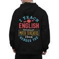 I Teach English Because Math Teachers Need Heroes Too Men's Hoodie Back Print, English Teacher Gifts, trending gift I Teach English Because Math Teachers Need Heroes Too Men's Hoodie Back Print, English Teacher Gifts, trending gift