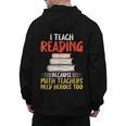 I Teach Reading Because Math Teachers Need Heroes Too Men Women Men's Hoodie Back Print, trending gift