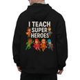 I Teach Super Heroes Teacher Men's Hoodie Back Print, Super Teacher Gifts, trending gift I Teach Super Heroes Teacher Men's Hoodie Back Print, Super Teacher Gifts, trending gift