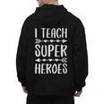 I Teach Superheroes Shirt Men Women School Teacher Men's Hoodie Back Print, trending gift I Teach Superheroes Shirt Men Women School Teacher Men's Hoodie Back Print, trending gift