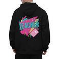 Teacher 90s Retro Colorful Teacher Of The 90s Back To School Men's Hoodie Back Print, 90s Teacher Gifts, trending gift Teacher 90s Retro Colorful Teacher Of The 90s Back To School Men's Hoodie Back Print, 90s Teacher Gifts, trending gift