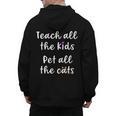 Teacher Cat Lover Mom Teach All The Kids Pet All The Cats Men's Hoodie Back Print, Couple Gifts, trending gift