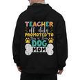 Teacher Off Duty Promoted To Stay At Home Dog Mom Teachers Men's Hoodie Back Print, Couple Gifts, trending gift Teacher Off Duty Promoted To Stay At Home Dog Mom Teachers Men's Hoodie Back Print, Couple Gifts, trending gift