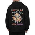 Teacher Teaching I Love My Job For All The Little Reasons Men's Hoodie Back Print, trending gift Teacher Teaching I Love My Job For All The Little Reasons Men's Hoodie Back Print, trending gift