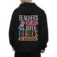 Teachers Are Just Superheroes In Disguise Back To School Men's Hoodie Back Print, trending gift