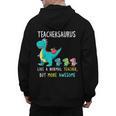 Teachersaurus Like A Normal Teacher But More Awesome Men's Hoodie Back Print, trending gift