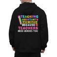 Teaching Assistants Were Create Because Teacher Needs Heroes Men's Hoodie Back Print, trending gift