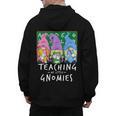 Teaching My Little Gnomies With Gnome For Teacher Women Men's Hoodie Back Print, trending gift Teaching My Little Gnomies With Gnome For Teacher Women Men's Hoodie Back Print, trending gift
