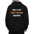 This Is My Tired Teacher Costume Apparel Halloween Teacher Men's Hoodie Back Print, trending gift This Is My Tired Teacher Costume Apparel Halloween Teacher Men's Hoodie Back Print, trending gift
