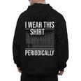 I Wear This Shirt Periodically Chemistry Science Teacher For Men Women Girls Kids Men's Hoodie Back Print, Science Teacher Gifts, trending gift I Wear This Shirt Periodically Chemistry Science Teacher For Men Women Girls Kids Men's Hoodie Back Print, Science Teacher Gifts, trending gift