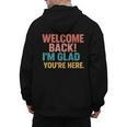Welcome Back I'm Glad You'Re Here Retro Teacher Greeting Men's Hoodie Back Print, trending gift Welcome Back I'm Glad You'Re Here Retro Teacher Greeting Men's Hoodie Back Print, trending gift