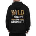 Wild About My Students School Teachers And Students Men's Hoodie Back Print, trending gift