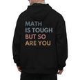 Women Math Is Tough But So Are You Math Teacher Mathematics Men's Hoodie Back Print, trending gift Women Math Is Tough But So Are You Math Teacher Mathematics Men's Hoodie Back Print, trending gift