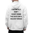Back To School Teacher Outfit I Definitely Don't Count Down Holiday Break Lie Party Men's Hoodie Back Print, trending gift