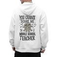 You Cannot Scare Me I'm A Middle School Teacher Halloween Men's Hoodie Back Print, trending gift You Cannot Scare Me I'm A Middle School Teacher Halloween Men's Hoodie Back Print, trending gift