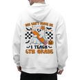 You Can't Scare Me I Teach 6th Grade Retro Teacher Halloween Men's Hoodie Back Print, trending gift