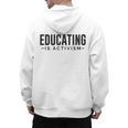 Educating Is Activism Feminist Social Justice Teacher For Men Women Men's Hoodie Back Print, trending gift