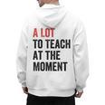 A Lot To Teach At The Moment Women's Teacher Tee Men's Hoodie Back Print, trending gift A Lot To Teach At The Moment Women's Teacher Tee Men's Hoodie Back Print, trending gift