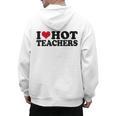 I Love Hot Teachers Men Women Men's Hoodie Back Print, trending gift