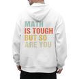 Math Teacher Quote Math Is Tough But So Are You Men's Hoodie Back Print, trending gift Math Teacher Quote Math Is Tough But So Are You Men's Hoodie Back Print, trending gift