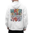 Math Is Tough But So Are You Motivational School Teacher Men's Hoodie Back Print, trending gift Math Is Tough But So Are You Motivational School Teacher Men's Hoodie Back Print, trending gift
