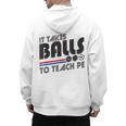 It Takes Balls To Teach PE Gym Teacher Men's Hoodie Back Print, Pe Teacher Gifts, trending gift