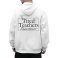 The Tired Teachers Department Teacher Appreciation Day Men's Hoodie Back Print, trending gift