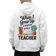 When I Grow Up I Want To Be Teacher Kids Men's Hoodie Back Print, trending gift