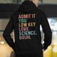 Admit It You Low Key Love Science Bruh Scientist Teacher Men's Hoodie Back Print, Science Teacher Hoodies, funny gift Admit It You Low Key Love Science Bruh Scientist Teacher Men's Hoodie Back Print, Science Teacher Hoodies, funny gift
