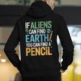 If Aliens Can Find Earth You Can Find a Pencil Teacher Men's Hoodie Back Print, funny gift If Aliens Can Find Earth You Can Find a Pencil Teacher Men's Hoodie Back Print, funny gift