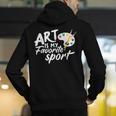Art Is My Favorite Sport Artist Art Lover Teacher Men's Hoodie Back Print, funny gift