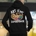 Art Is My Superpower Art Teacher Artist Painter Painting Men's Hoodie Back Print, funny gift Art Is My Superpower Art Teacher Artist Painter Painting Men's Hoodie Back Print, funny gift