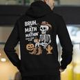 Bruh The Math Ain't Mathin' Show Your Work Halloween Teacher Men's Hoodie Back Print, funny gift Bruh The Math Ain't Mathin' Show Your Work Halloween Teacher Men's Hoodie Back Print, funny gift