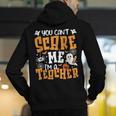 You Can't Scare Me I'm A Teacher Halloween Spooky Season Men's Hoodie Back Print, funny gift