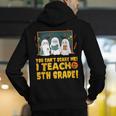 You Can't Scare Me I Teach 5th Grade Teacher Halloween Men's Hoodie Back Print, funny gift You Can't Scare Me I Teach 5th Grade Teacher Halloween Men's Hoodie Back Print, funny gift