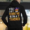 You Cant Scare Me Im A Teacher Halloween Trick Or Teach 2024 Men's Hoodie Back Print, funny gift You Cant Scare Me Im A Teacher Halloween Trick Or Teach 2024 Men's Hoodie Back Print, funny gift