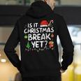 Is It Christmas Break Yet Xmas Holiday Teacher Women Men's Hoodie Back Print, funny gift
