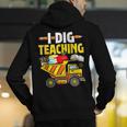 I Dig Teaching Dump Truck Construction Back School Teacher Men's Hoodie Back Print, funny gift I Dig Teaching Dump Truck Construction Back School Teacher Men's Hoodie Back Print, funny gift