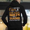 Don't Need Costume I'm A High School Math Teacher Halloween Men's Hoodie Back Print, funny gift Don't Need Costume I'm A High School Math Teacher Halloween Men's Hoodie Back Print, funny gift