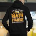 I Don't Need A Costume I'm A Math Teacher Halloween Men's Hoodie Back Print, funny gift I Don't Need A Costume I'm A Math Teacher Halloween Men's Hoodie Back Print, funny gift