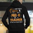 I Don't Need A Costume I'm A Pre-K Teacher Halloween Men Women Men's Hoodie Back Print, funny gift