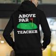 Golf Pun Above Par Teacher School Golfing Men & Women Men's Hoodie Back Print, funny gift