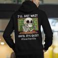 I'Ll Just Wait Until It's Quiet Sarcastic Teacher Men's Hoodie Back Print, funny gift I'Ll Just Wait Until It's Quiet Sarcastic Teacher Men's Hoodie Back Print, funny gift
