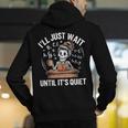 I’Ll Just Wait Until It’s Quiet Skeleton Teacher Men's Hoodie Back Print, funny gift I’Ll Just Wait Until It’s Quiet Skeleton Teacher Men's Hoodie Back Print, funny gift