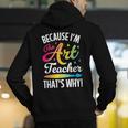 Because I'm The Art Teacher That's Why Artists Men Women Men's Hoodie Back Print, funny gift Because I'm The Art Teacher That's Why Artists Men Women Men's Hoodie Back Print, funny gift