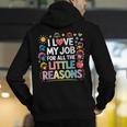 I Love My Job For All The Little Reasons Teacher Men's Hoodie Back Print, funny gift I Love My Job For All The Little Reasons Teacher Men's Hoodie Back Print, funny gift