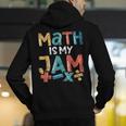 Math Is My Jam School Mathematics Women Men Math Teacher Men's Hoodie Back Print, funny gift Math Is My Jam School Mathematics Women Men Math Teacher Men's Hoodie Back Print, funny gift