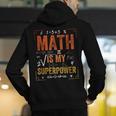 Math Is My Superpower Funny Teacher Men's Hoodie Back Print, funny gift Math Is My Superpower Funny Teacher Men's Hoodie Back Print, funny gift