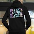 Math Teacher Im a Math Teacher Of Course I Have Problems Men's Hoodie Back Print, funny gift Math Teacher Im a Math Teacher Of Course I Have Problems Men's Hoodie Back Print, funny gift