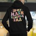 In My Math Teacher Era Retro Back To School Groovy Teacher Men Women Men's Hoodie Back Print, Groovy Teacher Hoodies, funny gift